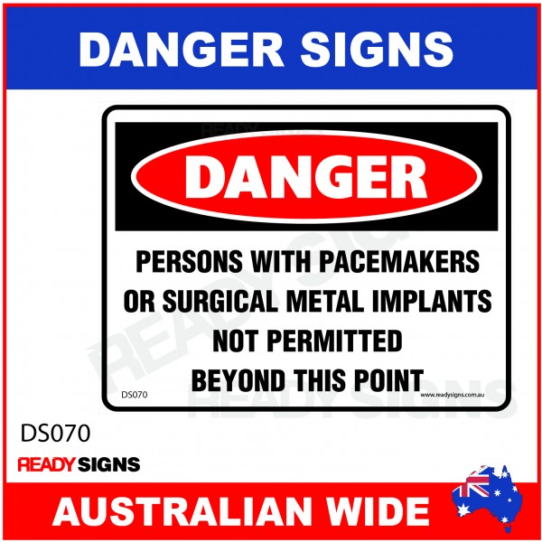DANGER SIGN - DS-070 - PERSONS WITH PACEMAKERS OR SURGICAL METAL IMPLANTS NOT PERMITTED BEYOND THIS POINT